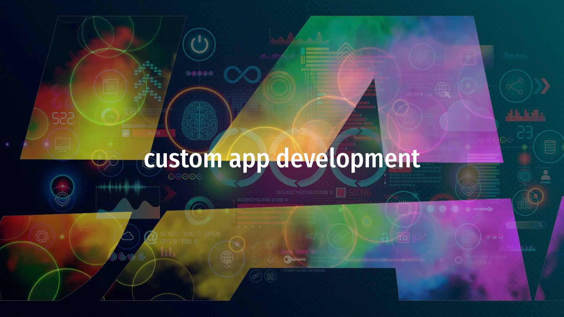 "Custom app development" banner over a colourful abstract tech collage